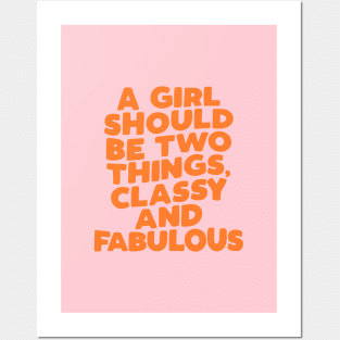 A Girl Should Be Two Things Classy and Fabulous by The Motivated Type Posters and Art